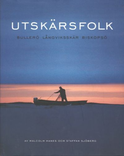 UTSKÄRSFOLK. Bullerö Långviksskär Biskopsö.