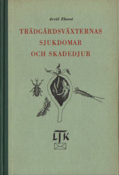 TRÄDGÅRDSVÄXTERNAS SJUKDOMAR OCH SKADEDJUR.