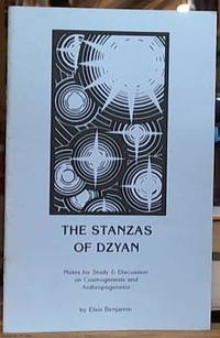 The Stanzas of Dzyan; Notes for Study and Discussion on Cosmogenesis and Anthropogenesis