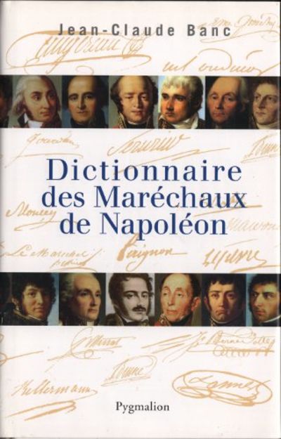 DICTIONNAIRE DES MARÉCHAUX DE NAPOLÉON.