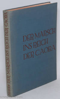 cover of Der marsch ins reich der Caoba; ein kriegsmarsch