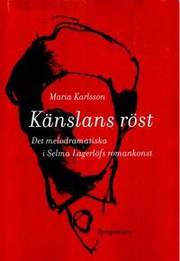 Känslans röst. Det melodramatiska i Selma…