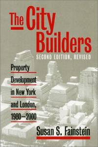 The City Builders: Property Development in New York and London, 1980-2000 (Studies in Government...