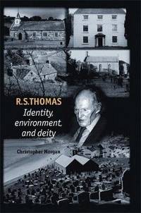R. S. Thomas : Identity, environment, deity