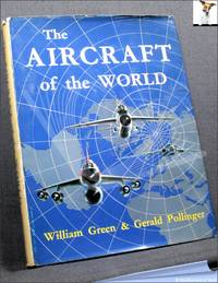 The Aircraft of the World by William Green & Gerald Pollinger - 1965