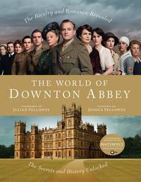 The World of Downton Abbey by Fellowes, Jessica