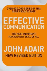 Effective Communication: The Most Important Management Skill of All (Most Important Management...