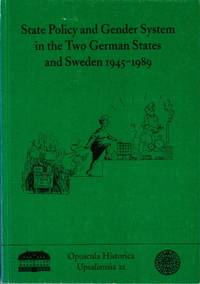State Policy and Gender System in the Two German States and Sweden 1945–1989.