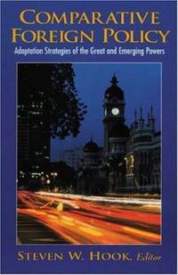 Comparative Foreign Policy : Adaptation Strategies of the Great and Emerging Powers