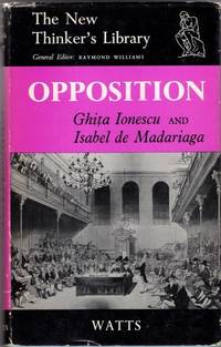 Opposition: Past and Present of a Political Institution (New Thinkers Library) by Ghita Ionescu - 1968