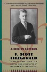 A Life in Letters by F. Scott Fitzgerald - 1994-05-06