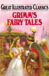 image of Grimm's Fairy Tales (Great Illustrated Classics (Abdo))