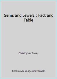 Gems and Jewels : Fact and Fable