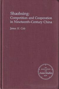 cover of Shaohsing: Competition And Cooperation In Nineteenth-century China