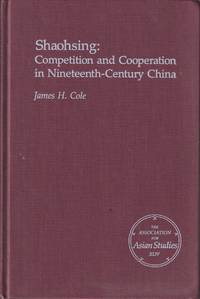 Shaohsing: Competition And Cooperation In Nineteenth-century China