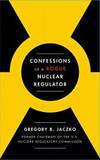 Confessions of a Rogue Nuclear Regulator