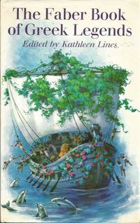 The Faber Book of Greek Legends by Lines, Kathleen (Ed) - 1975