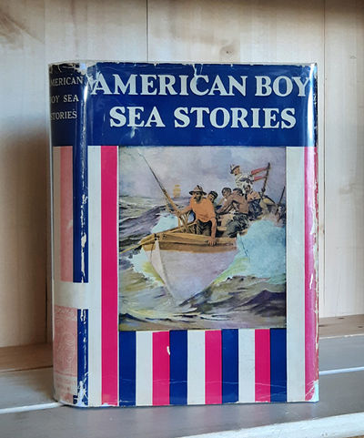 American Boy Sea Stories: Selected Stories from "The American Boy" with an Introduction by Griffith Ogden Ellis