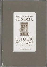 Merchant of Sonoma Chuck Williams: Pioneer of the American Kitchen