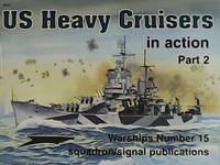 U.S. Heavy Cruisers in action. Part. 2. Warships nº 15.