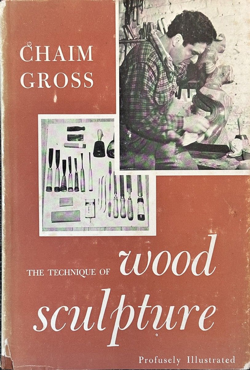 The Technique of Wood Sculpture by Chaim Gross First Edition 1957