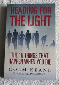 Heading for the Light: The 10 Things That Happen When You Die