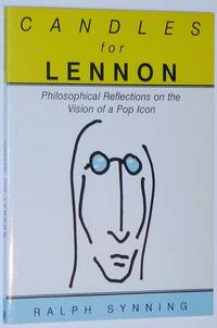 Candles for Lennon: Philosophical Reflections on the Vision of a Pop Icon