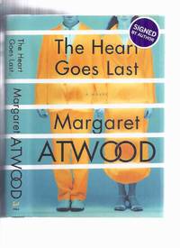 cover of The Heart Goes Last ---by Margaret Atwood - a SIGNED Copy