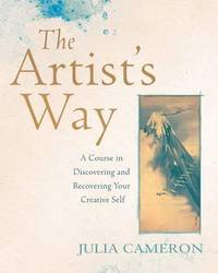 image of The Artist's Way: A Course in Discovering and Recovering Your Creative Self