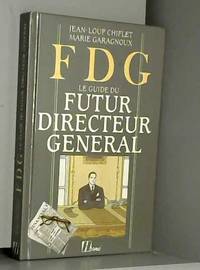 F.D.G. : Le guide du futur directeur gÃ©nÃ©ral by Jean-Loup Chiflet - 1986