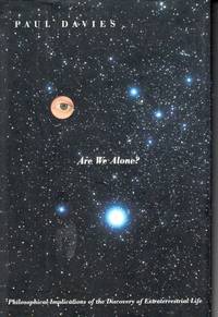 Are We Alone?: Philosophical Implications of the Discovery of Extraterrestrial Life