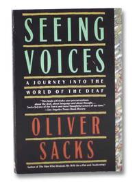 Seeing Voices: A Journey Into the World of the Deaf by Sacks, Oliver - 1990