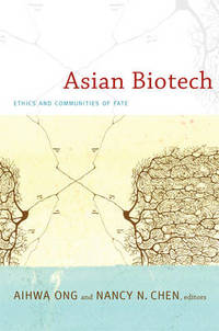Asian Biotech: Ethics and Communities of Fate