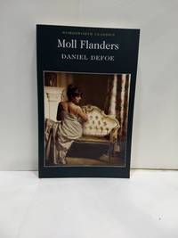 Moll Flanders (Wordsworth Classics) by Daniel Defoe - Paperback - from Fleur Fine Books (SKU: 9781853260735-01)