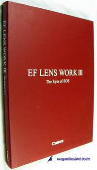 EF LENS WORK III, The Eyes of EOS by Canon, Inc. Lens Product Group - 2003