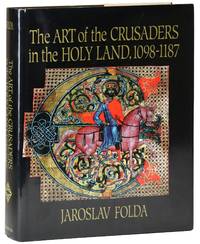 The Art of the Crusaders in the Holy Land, 1098-1187
