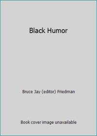 Black Humor by Bruce Jay (editor) Friedman - 1965