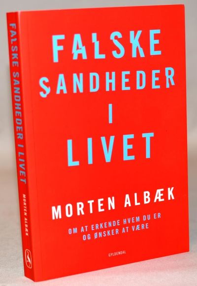 Falske sandheder i livet - om at erkende, hvem du…