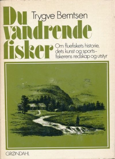 Du vandrende fisker.  Om fluefiskets historie,…