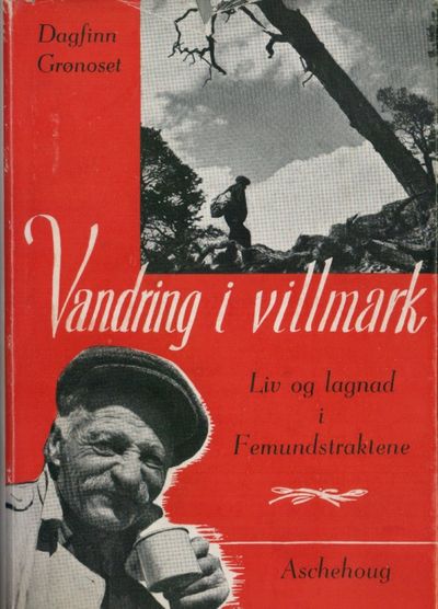 Vandring i villmark. Liv og lagnad i…