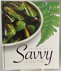 Savvy: Fresh, Inspired New Zealand Cuisine (Celebrity Chef)