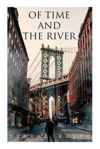 Of Time and the River: A Legend of Man's Hunger in His Youth