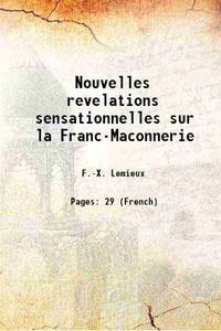 Nouvelles revelations sensationnelles sur la Franc-Maconnerie 1910