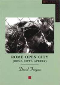 Rome Open City: Roma citta aperta (BFI Film Classics)