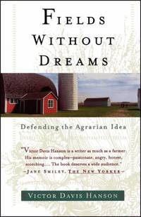 Fields Without Dreams : Defending the Agrarain Ideal