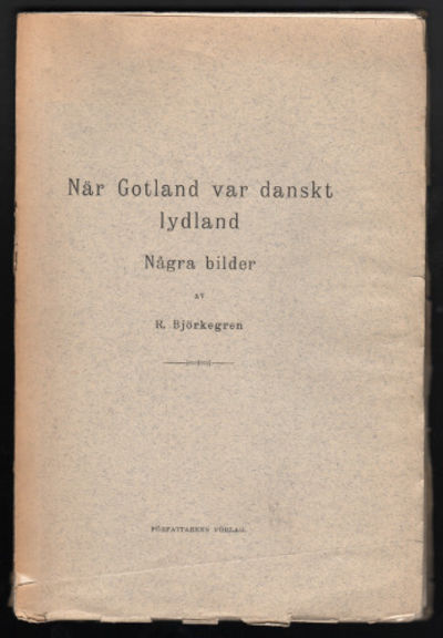 NÄR GOTLAND VAR DANSKT LYDLAND. Några bilder.