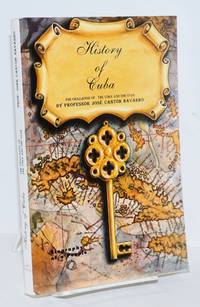 History of Cuba; the challenge of the yoke and the star; biography of a people by Navarro, Professor José Cantón - 2001
