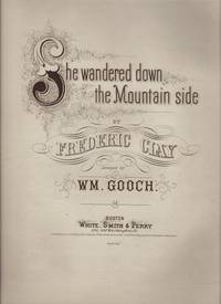 SHE WANDERED DOWN THE MOUNTAIN SIDE. Arranged by Wm. Gooch.