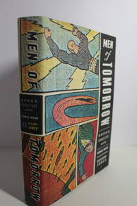 image of Men of Tomorrow Geeks, Gangsters, and the Birth of the Comic Book