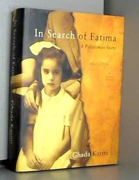 In Search of Fatima: A Palestinian Story by Ghada Karmi - 2002